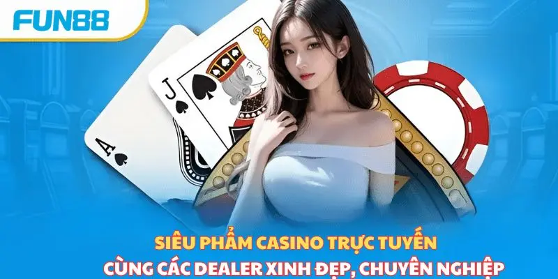 Casino Trực Tuyến - Trải Nghiệm Đẳng Cấp